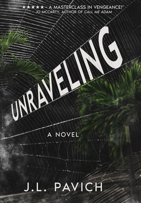 Unraveling (Special Edition) by Pavich, J. L.