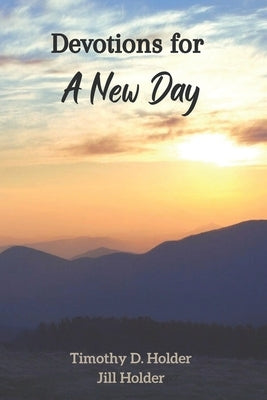 Devotions for a New Day by Holder, Jill