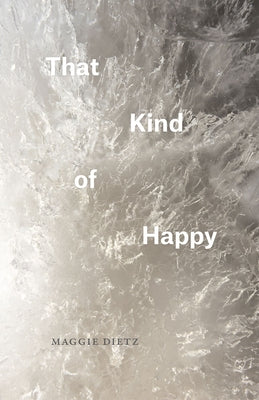 That Kind of Happy by Dietz, Maggie