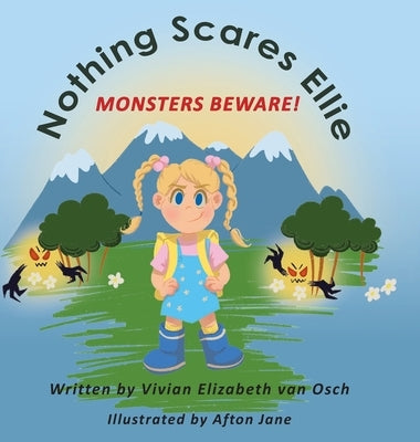 Nothing Scares Ellie: Monsters Beware! by Van Osch, Vivian Elizabeth