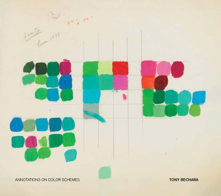 Tony Bechara: Annotations on Color by 
