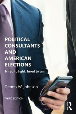 Hired to Fight, Hired to Win by Johnson, Dennis W.