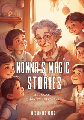 Nonna's Magic Stories: An Italian Learning Adventure by Verbo, Alessandro