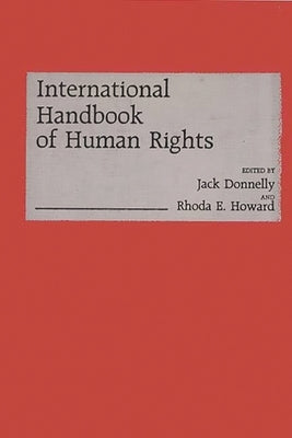 International Handbook of Human Rights by Donnelly, Jack