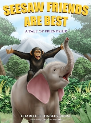 Seesaw Friends Are Best: A Tale Of Friendship by Rouse, Charlotte Tinsley