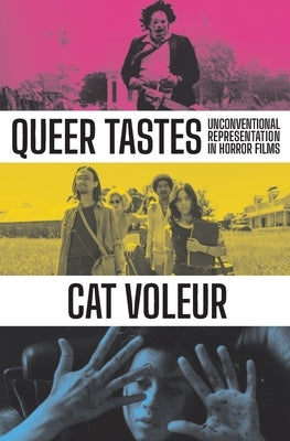 Queer Tastes: Unconventional Representation in Horror Films by Voleur, Cat