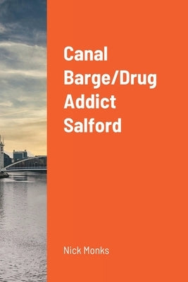 Canal Barge/Drug Addict Salford by Monks, Nick