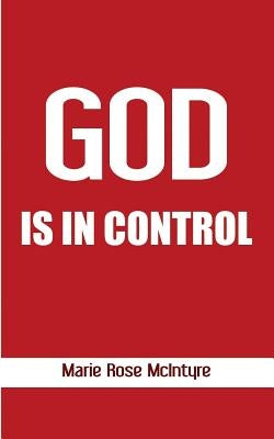 God is in Control by McIntyre, Marierose