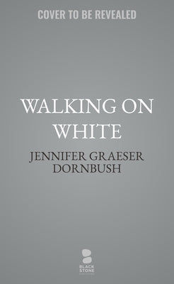 Walking on White by Dornbush, Jennifer Graeser