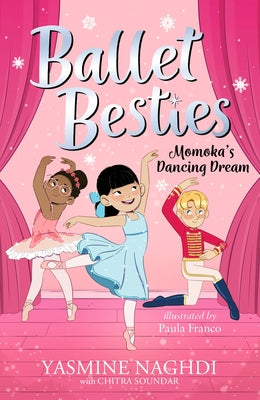 Ballet Besties: Momoka's Dancing Dream by Naghdi, Yasmine