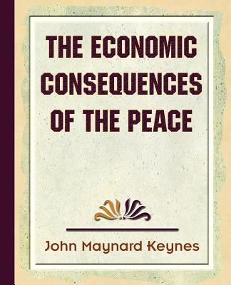The Economic Consequences of the Peace by J. M. Keynes, M. Keynes
