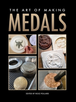The Art of Making Medals by Pollard, Ross