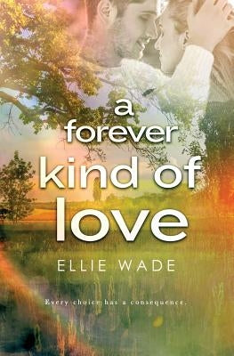 A Forever Kind of Love by Wade, Ellie