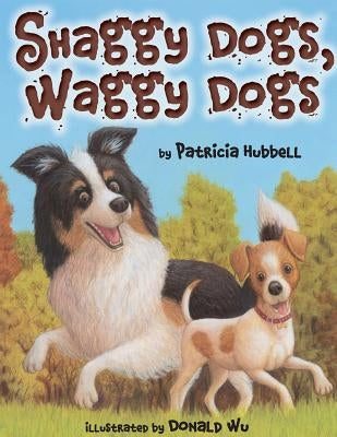 Shaggy Dogs, Waggy Dogs by Hubbell, Patricia