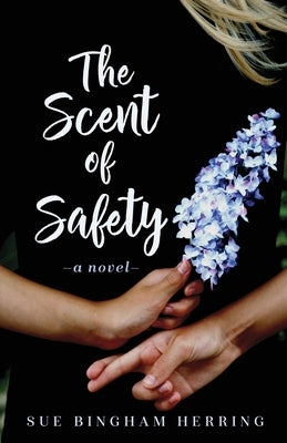 The Scent of Safety by Herring, Sue Bingham