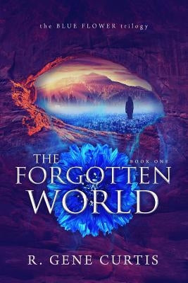 The Forgotten World by Curtis, R. Gene