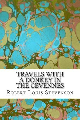 Travels With a Donkey in the Cevennes: (Robert Louis Stevenson Classics Collection) by Stevenson, Robert Louis