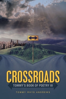 Crossroads: Tommy's Book of Poetry Iii by Andrews, Tommy Rhys