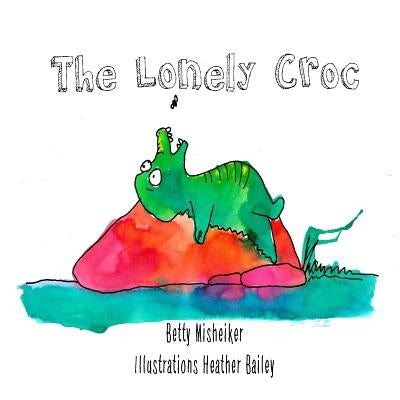 The Lonely Croc by Bailey, Heather