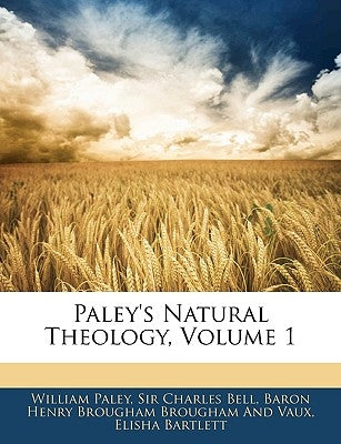 Paley's Natural Theology, Volume 1 by Paley, William