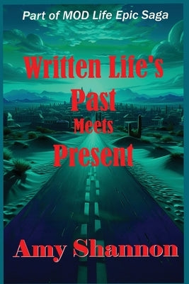 Written Life's Past Meets Present by Shannon, Amy C.