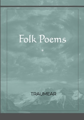 Folk Poems by Traumear