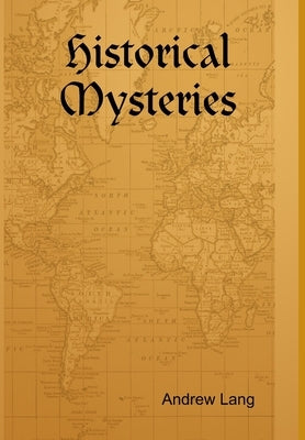 Historical Mysteries by Lang, Andrew