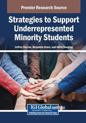 Strategies to Support Underrepresented Minority Students by Herron, Jeffrey