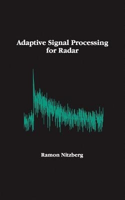 Adaptive Signal Processing for Radar by Nitzberg, Ramon