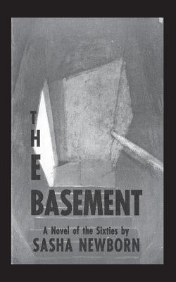 The Basement: A Novel of the Sixties by Goldstein, Stanley