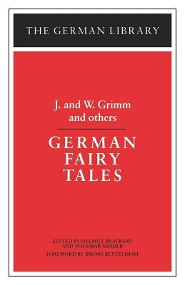 German Fairy Tales: J. and W. Grimm and Others by Grimm, Jacob Ludwig Carl