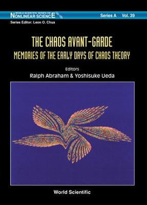 Chaos Avant-Garde, The: Memoirs of the Early Days of Chaos Theory by Abraham, Ralph