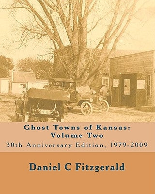 Ghost Towns of Kansas: Volume Two by Fitzgerald, Daniel C.