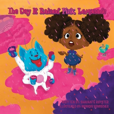 The Day It Rained Pink Lemonade by Royster, Shavanté