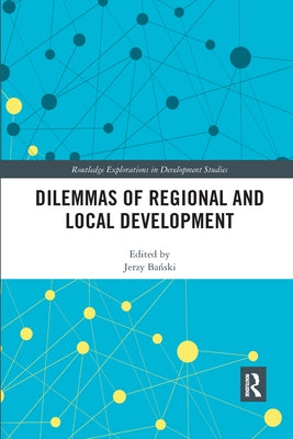 Dilemmas of Regional and Local Development by Bański, Jerzy