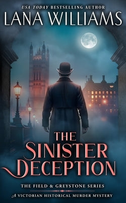 The Sinister Deception: A Victorian Historical Murder Mystery by Williams, Lana