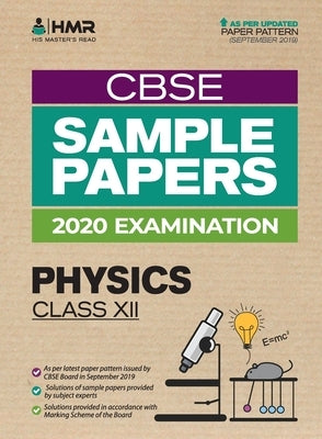 Sample Papers - Physics: CBSE Class 12 for 2020 Examination by His Master's Read