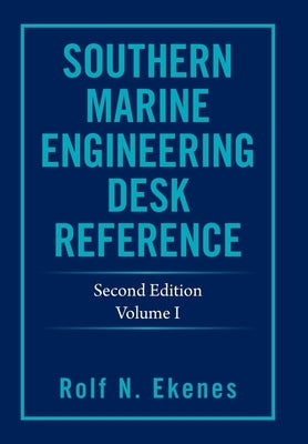 Southern Marine Engineering Desk Reference: Second Edition Volume I by Ekenes, Rolf N.