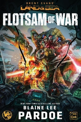 Flotsam of War: A LAND&SEA Anthology by Pardoe, Blaine L.