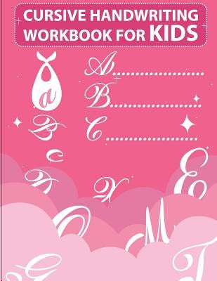 Cursive handwriting workbook for kids: workbook cursive, workbook tracing, cursive handwriting workbook for teens, cursive handwriting workbook for ki by Akaishi, Cornelia