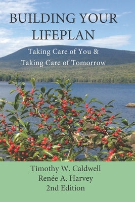 Building Your Lifeplan 2nd Edition: Taking Care of You and Taking Care of Tomorrow by Harvey, Renee a.