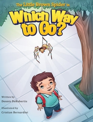 The Little Brown Spider in Which Way to Go? by Derobertis, Dennis