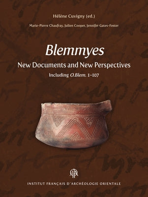 Blemmyes: New Documents and New Perspectives by Cuvigny, Helene
