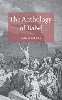 The Anthology of Babel by Simon, Ed