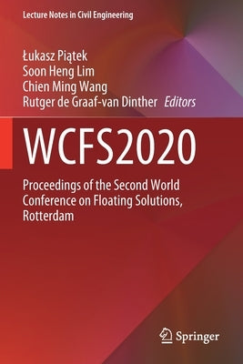 Wcfs2020: Proceedings of the Second World Conference on Floating Solutions, Rotterdam by Piątek, Lukasz