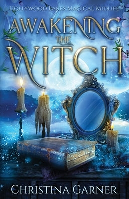Awakening the Witch by Garner, Christina