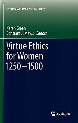 Virtue Ethics for Women 1250-1500 by Green, Karen