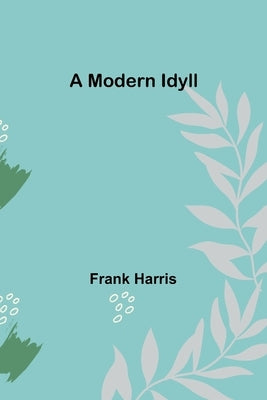 A Modern Idyll by Harris, Frank