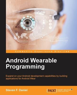 Android Wearable Programming by Daniel, Steven F.
