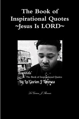The Book of Inspirational Quotes by Thomas, La'garien J.